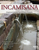 Incamisana : engineering an Inca water temple /