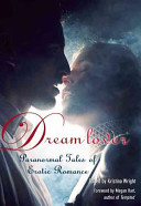 Dream lover : paranormal tales of erotic romance /