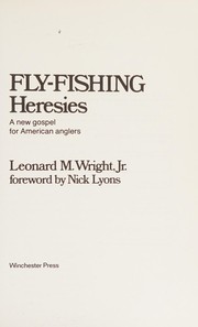 Fly-fishing heresies : a new gospel for American anglers /