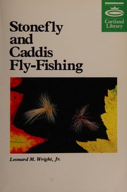 Stonefly and caddis fly-fishing /