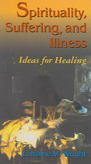 Spirituality, suffering, and illness : ideas for healing /