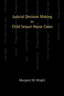 Judicial decision making in child sexual abuse cases /