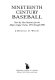 Nineteenth century baseball : year-by-year statistics for the major league teams, 1871 through 1900 /