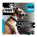 Breedfreak : the dog-breed guide for normal people with real lives, families, houses, and budgets /
