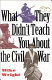 What they didn't teach you about the Civil War /