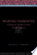 Weaving narrative : clothing in twelfth-century French romance /
