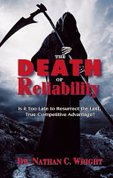 The death of reliability : is it too late to resurrect the last, true competitive advantage? /