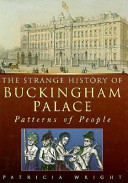 The strange history of Buckingham Palace : patterns of people /