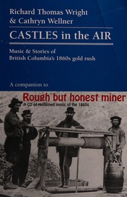 Castles in the air : music and stories of British Columbia's 1860s gold rush /