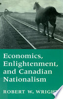 Economics, enlightenment, and Canadian nationalism /