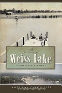 A history of Weiss Lake /