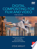 Digital compositing for film and video /