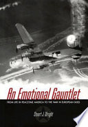 An emotional gauntlet : from life in peacetime America to the war in European skies /