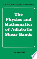 The physics and mathematics of adiabatic shear bands /