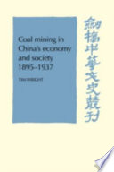 Coal mining in China's economy and society, 1895-1937 /