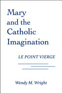 Mary and the Catholic imagination : le point vierge /