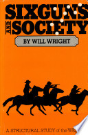 Six guns and society : a structural study of the Western /