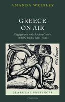 Greece on air : engagements with ancient Greece on BBC Radio, 1920s-1960s /