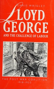 Lloyd George and the challenge of Labour : the post-war coalition, 1918-1922 /