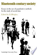 Nineteenth-century society ; essays in the use of quantitative methods for the study of social data /