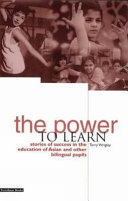 The power to learn : stories of success in the education of Asian and other bilingual pupils /