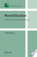 Moral education : beyond the teaching of right and wrong /