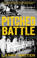 Pitched battle : in the frontline of the 1971 springbok tour of Australia /