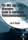 The MIS and LAN managers guide to advanced telecommunications /