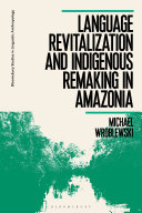 Remaking Kichwa : language and indigenous pluralism in Amazonian Ecuador /