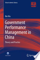 Government Performance Management in China : Theory and Practice /
