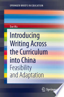 Introducing Writing Across the Curriculum into China feasibility and adaptation /