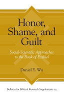 Honor, shame, and guilt : social-scientific approaches to the book of Ezekiel /