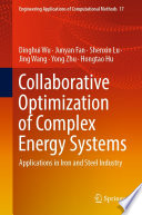 Collaborative Optimization of Complex Energy Systems : Applications in Iron and Steel Industry /