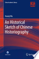 An historical sketch of Chinese historiography /