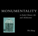 Monumentality in early Chinese art and architecture /