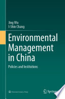 Environmental Management in China : Policies and Institutions /
