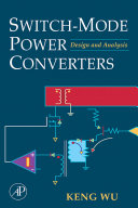 Switch-mode power converters : design and analysis /