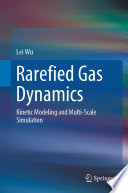Rarefied Gas Dynamics : Kinetic Modeling and Multi-Scale Simulation /