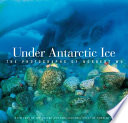 Under Antarctic ice : the photographs of Norbert Wu /