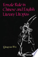 Female rule in Chinese and English literary utopias /