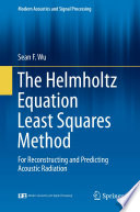 The Helmholtz equation least squares method : for reconstructing and predicting acoustic radiation /