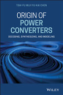 Origin of power converters : decoding, synthesizing, and modeling /