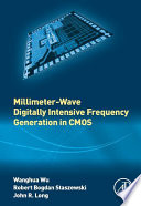 Millimeter-wave digitally intensive frequency generation in CMOS /