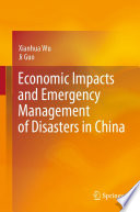 Economic Impacts and Emergency Management of Disasters in China /