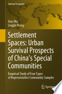 Settlement Spaces: Urban Survival Prospects of China's Special Communities : Empirical Study of Four Types of Representative Community Samples /