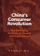 China's consumer revolution : the emerging patterns of wealth and expenditure /