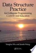 Data structure practice : for collegiate programming contests and education /