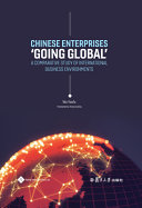 Chinese enterprises 'going global' : a comparative study of international business environments /