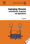 Impinging streams : fundamentals, properties, applications /