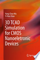 3D TCAD Simulation for CMOS Nanoeletronic Devices /